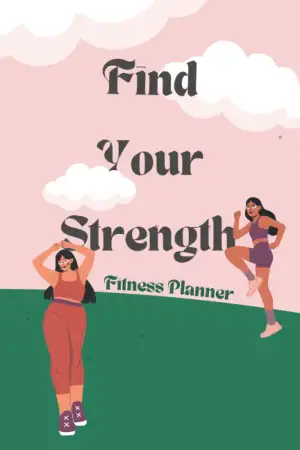Find Your Strength: Fitness Planner For Strength Training, Progressive Overload and Building Muscle