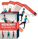 Rückenfit mit TheraBand ® & Co.: 55 Trainingskarten - 4. Auflage 2025 - (Trainingsreihe von Ronald Thomschke)